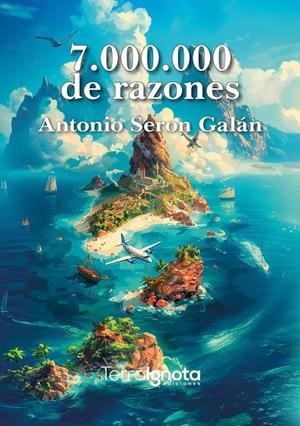 7.000.000 DE RAZONES | 9788412871364 | SERON GALAN, ANTONIO