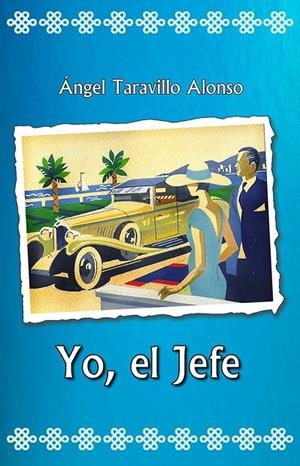 YO, EL JEFE | 9788419813541 | TARAVILLO ALONSO, ANGEL