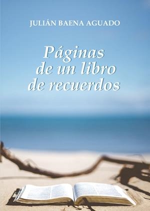 PÁGINAS DE UN LIBRO DE RECUERDOS | 9791387603168 | BAENA AGUADO, JULIAN