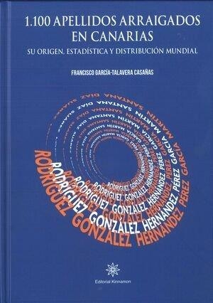1.100 APELLIDOS ARRAIGADOS EN CANARIAS SU ORIGEN, ESTADISTICA Y DISTRIBUCIÓN MUNDIAL | 9788416431854 | GARCIA-TALAVERA CASAÑAS, FRANCISCO