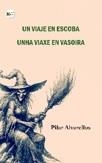VIAJE EN ESCOBA, UN / UNHA VIAXE EN VASOIRA | 9788412984385 | ALVARELLOS, PILAR