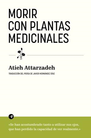 MORIR CON PLANTAS MEDICINALES | 9788412890365 | ATTARZADEH, ATIEH