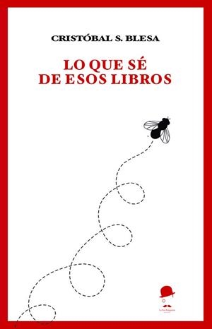LO QUE SE DE LOS LIBROS | 9788412941432 | SANCHEZ BLESA, CRISTOBAL