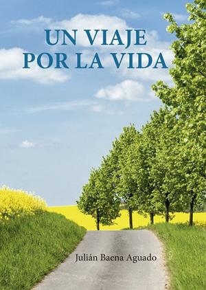 VIAJE POR LA VIDA, UN | 9791387603151 | BAENA AGUADO, JULIAN