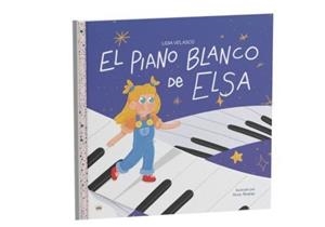 PIANO BLANCO DE ELSA, EL | 9788412990508 | VELASCO ALBALADEJO, LIDIA