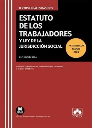 ESTATUTO DE LOS TRABAJADORES Y LEY DE JURISDICCION (24ª ED) | 9788411947787 | EDITORIAL COLEX, S.L.