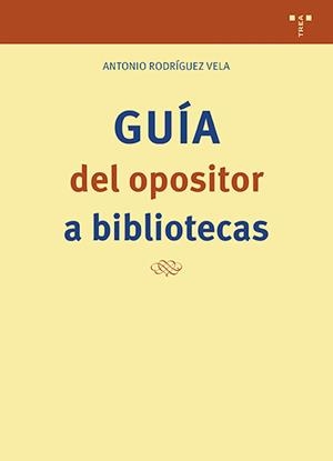 GUÍA DEL OPOSITOR A BIBLIOTECAS | 9788410263925 | RODRIGUEZ VELA, ANTONIO