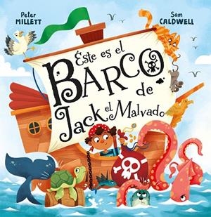 ÉSTE ES EL BARCO DE JACK EL MALVADO | 9788491458012 | MILLETT, PETER
