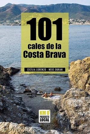 101 CALES DE LA COSTA BRAVA | 9791387658120 | LORENZO GIBERT, CECÍLIA / DURAN SANTACANA, NEUS