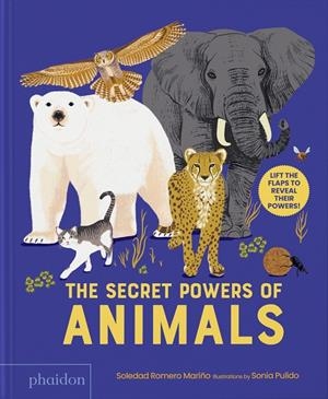 SECRET POWER OF ANIMALS, THE | 9781838669522 | PULIDO, SONIA / ROMERO MARIÑO, SOLEDAD