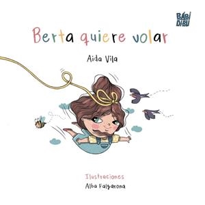 BERTA QUIERE VOLAR | 9791387735258 | VILA, AIDA