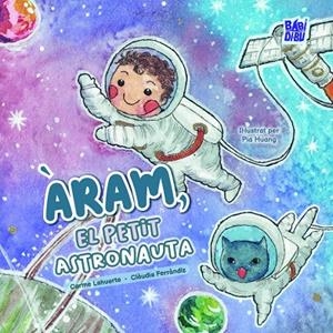 ÀRAM, EL PETIT ASTRONAUTA | 9791387663896 | FERRANDIZ, CLAUDIA / HUANG, PIA / LAHUERTA, CARME