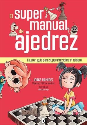 SUPERMANUAL DE AJEDREZ, EL | 9788418011443 | RAMIREZ, JORGE