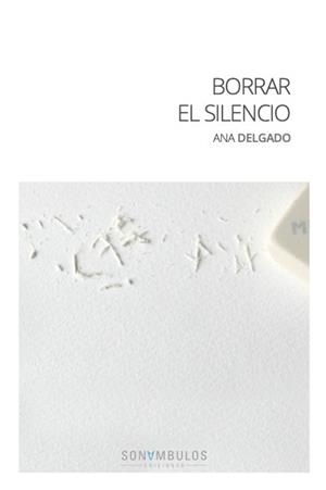 BORRAR EL SILENCIO | 9788412963960 | DELGADO, ANA