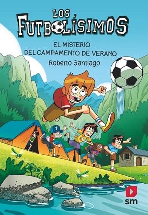 FUTBOLÍSIMOS 27, LOS. EL MISTERIO DEL CAMPAMENTO DE VERANO | 9788411829465 | SANTIAGO, ROBERTO