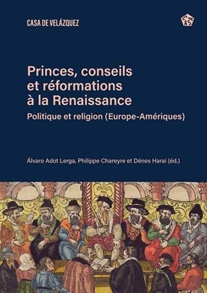 PRINCES, CONSEILS ET REFORMATIONS A LA RENAISSANCE | 9788490964286