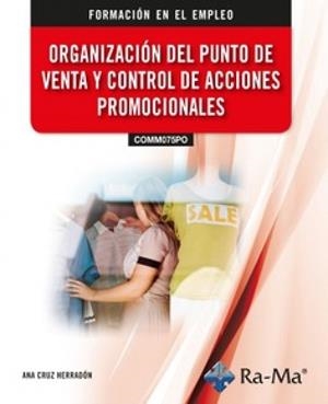 ORGANIZACION DEL PUNTO DE VENTA Y CONTROL DE ACCIONES PROMOCIONALES | 9791387642716 | CRUZ HERRADON, ANA