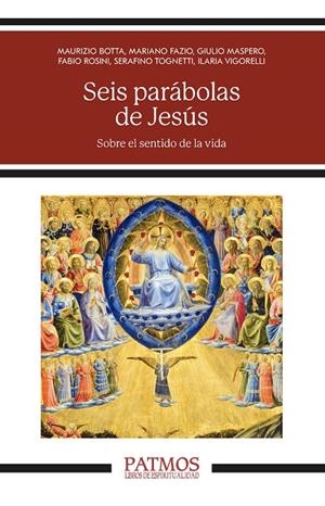 SEIS PARABOLAS DE JESÚS | 9788432170089 | DESTITO, SERGIO/BOTTA, MAURIZIO/FAZIO FERNÁNDEZ, MARIANO/MASPERO, GIULIO/VIGORELLI, ILARIA/TOGNETTI,