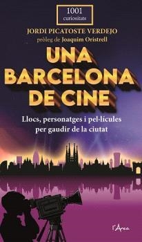 BARCELONA DE CINE, UNA | 9788412882339 | PICATOSTE VERDEJO, JORDI