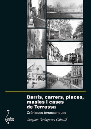 BARRIS, CARRERS, PLACES, MASIES I CASES DE TERRASSA | 9788412913224 | VERDAGUER I CABALLÉ, JOAQUIM