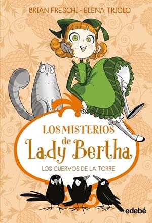 MISTERIOS DE LADY BERTHA 03, LOS. LADY BERTHA Y LOS CUERVOS DE LA TORRE | 9788468372501 | FRESCHI, BRIAN
