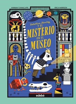 DETECTIVE STANLEY 01. DETECTIVE STANLEY Y EL MISTERIO EN EL MUSEO | 9788468374086 | TUNNICLIFFE, HANNAH