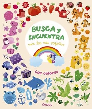 BUSCA Y ENCUENTRA PARA LOS MÁS PEQUEÑOS: LOS COLORES | 9791039560627