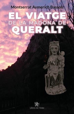 VIATGE DE LA MADONA DE QUERALT, EL | 9788412944990 | AYMERICH BASSOLS, MONTSERRAT