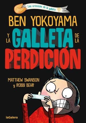 CRÓNICAS DE LA GALLETA 01, LAS. BEN YOKOYAMA Y LA GALLETA DE LA PERDICIÓN | 9788424675493 | SWANSON, MATTHEW
