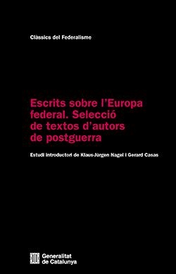 ESCRITS SOBRE L'EUROPA FEDERAL. SELECCIÓ DE TEXTOS D'AUTORS DE POSTGUERRA | 9788410393226