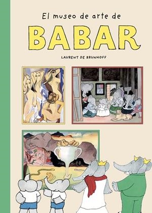 MUSEO DE ARTE DE BABAR, EL | 9788410478091 | DE BRUNHOFF, LAURENT