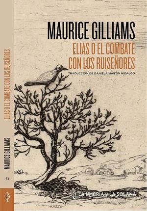 ELIAS O EL COMBATE CON LOS RUISEÑORES | 9788412841138 | GILLIAMS, MAURICE