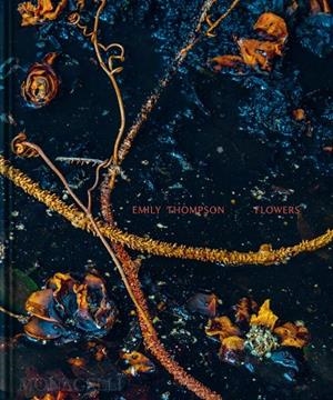 EMILY THOMPSON FLOWERS | 9781580936521 | CONNOLLY, SHANE / HASS, NANCY / THOMPSON, EMILY