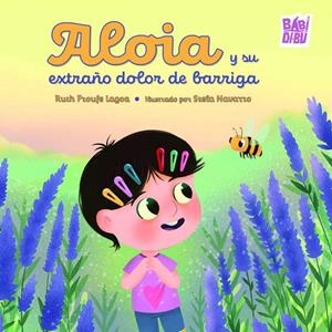 ALOIA Y SU EXTRAÑO DOLOR DE BARRIGA | 9791387663391 | FROUFE LAGOA, RUTH