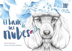 BAILE DE LAS NUBES, EL | 9791387663933 | AGUADO, SARA / REQUENA SERRANO, AMPARO