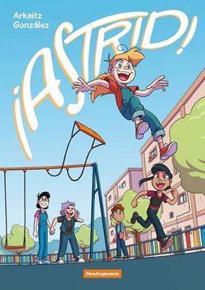 ASTRID! | 9788410126374 | GONZALEZ, ARKAITZ