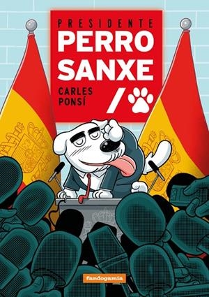 PRESIDENTE PERRO SANXE | 9788410126367 | PONSI, CARLES