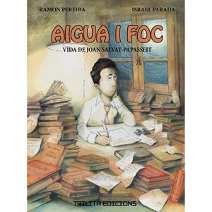 AIGUA I FOC. VIDA DE JOAN SALVAT-PAPASSEIT | 9788412998900 | PEREIRA, RAMON / PARADA, ISRAEL