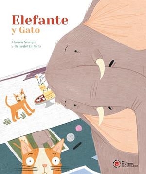 ELEFANTE Y GATO | 9788446056621 | SCARPA, MAURO