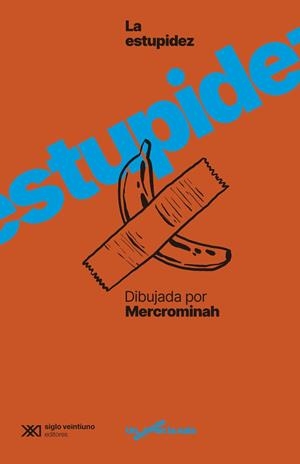 ESTUPIDEZ HUMANA DIBUJADA POR @MERCROMINAH, LA | 9788432321177 | JIMENEZ, ANA