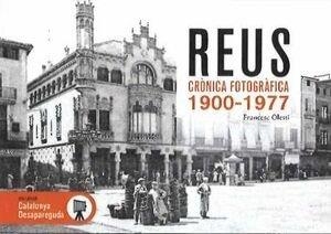 REUS CRÓNICA FOTOGRÀFICA 1900-1977 | 9788419736994 | OLESTI I PRATS, FRANCESC