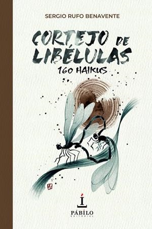 CORTEJO DE LIBÉLULAS (160 HAIKUS) | 9788412998009 | RUFO BENAVENTE, SERGIO