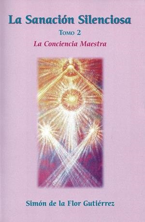 SANACIÓN SILENCIOSA TOMO 2, LA | 9788483520925 | GUTIERREZ, SIMON DE LA FLOR