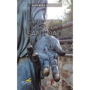 CAMINANDO HACIA LA SANTIDAD | 9788410023765 | DE LASSUS, ALAIN-MARIE