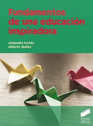 FUNDAMENTOS DE UNA EDUCACIÓN INSPIRADORA | 9788413573953 | ORTES PASCUAL, ALEJANDRA / QUILEZ, ALBERTO