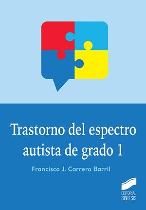 TRASTORNO DEL ESPECTRO AUTISTA DE GRADO 1 | 9788413573991 | CARRERO BARRIL, FRANCISCO J.