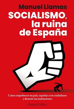 SOCIALISMO LA RUINA DE ESPAÑA | 9788410642058 | LLAMAS, MANUEL