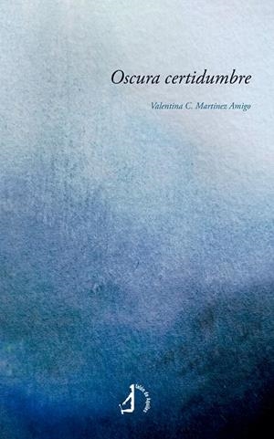 OSCURA CERTIDUMBRE | 9791387549732 | MARTINEZ AMIGO, VALENTINA C.
