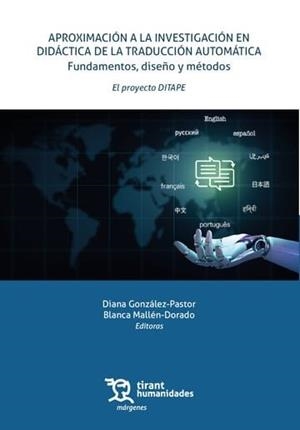 APROXIMACIÓN A LA INVESTIGACIÓN EN DIDÁCTICA DE LA TRADUCCIÓN AUTOMÁTICA. FUNDAMENTOS, DISEÑO Y MÉTODOS | 9788411838962 | GONZALEZ PASTOR, DIANA