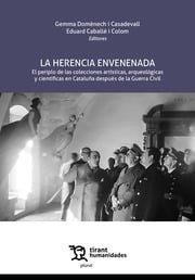 HERENCIA ENVENENADA, LA. EL PERIPLO DE LAS COLECCIONES ARTÍSTICAS, ARQUEOLÓGICAS Y CIENTÍFICAS EN CATALUÑA | 9788411838221 | DOMENECH I CASADEVALL, GEMMA
